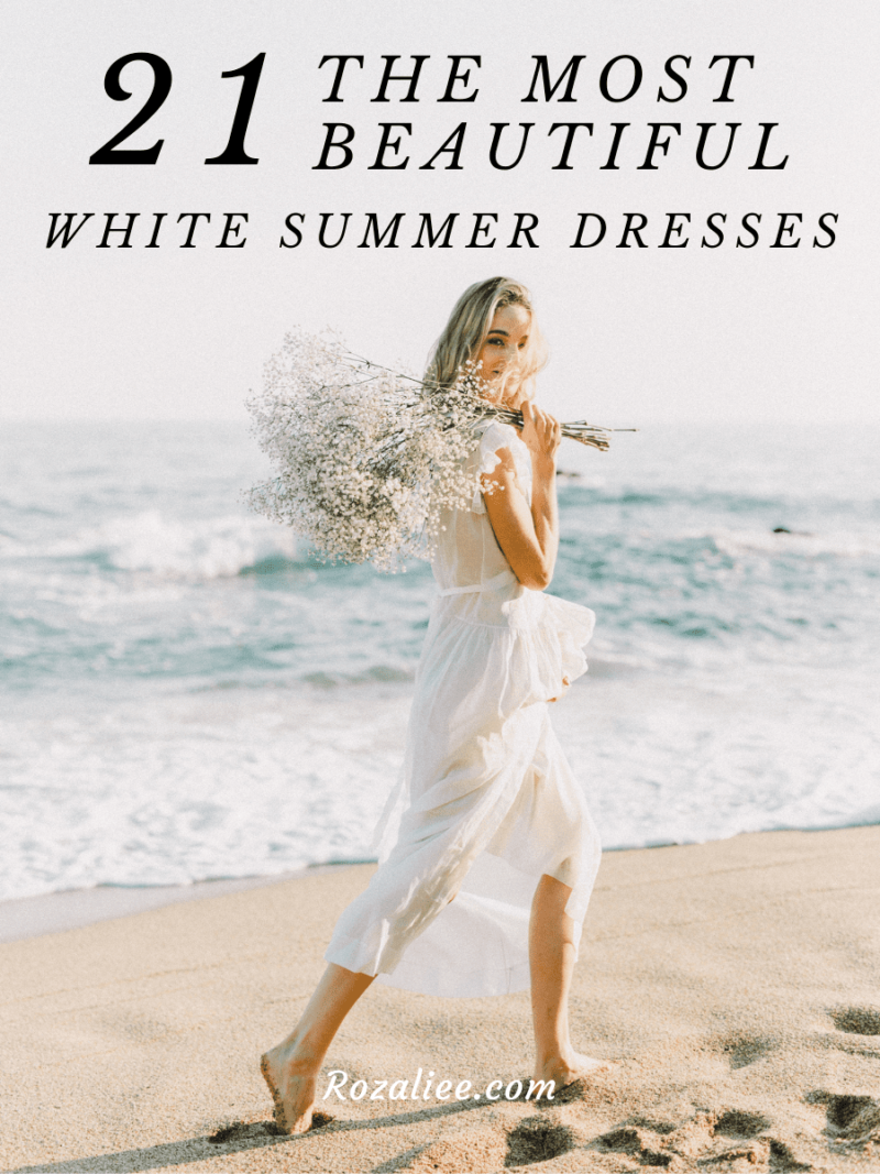 21 The Most Beautiful White Summer Dresses for Women that Make You A Goddess This Summer