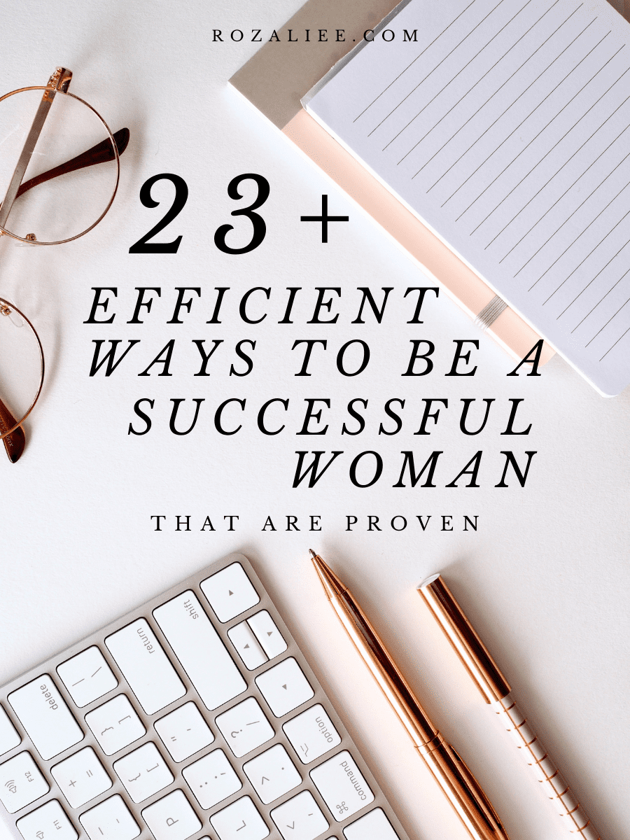 23+ Efficient Ways to Be A Successful Woman that are Proven