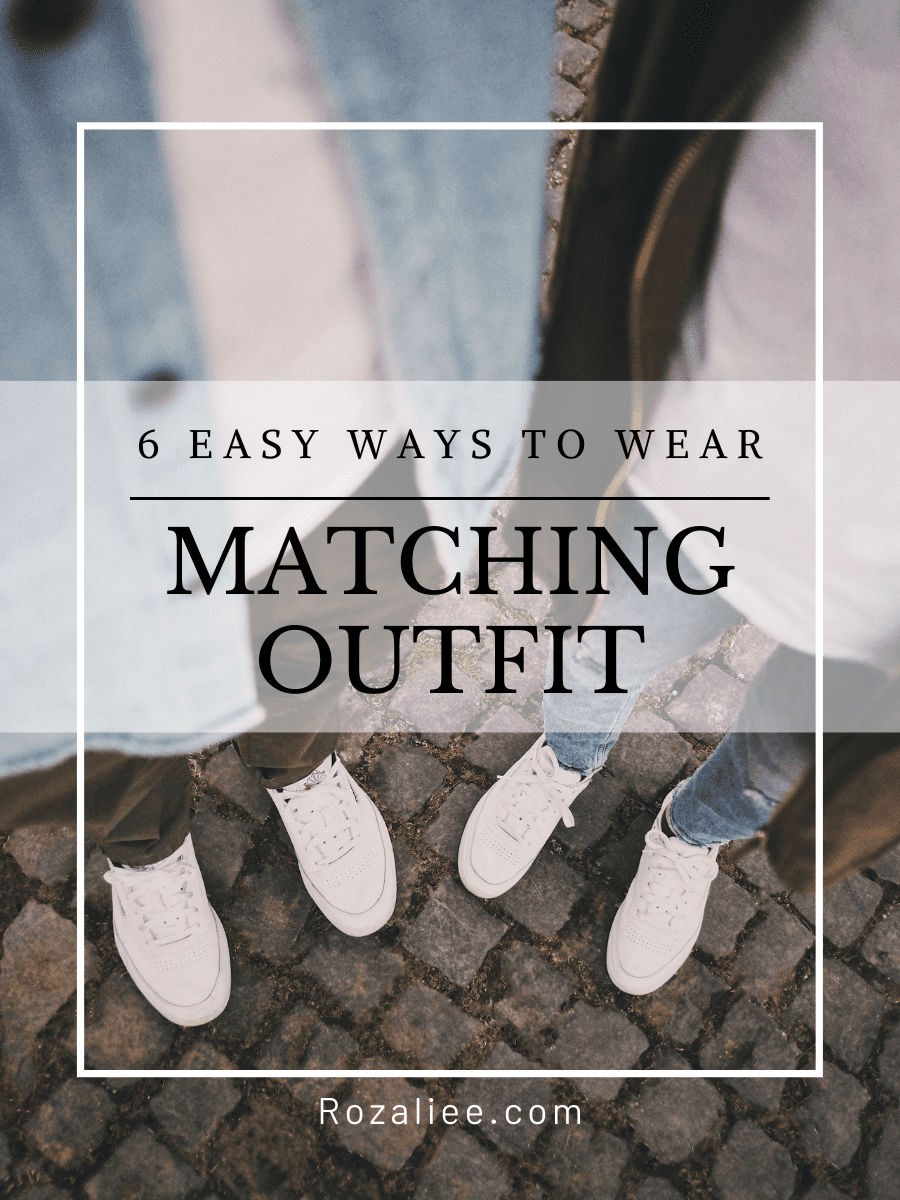 6 Easy Ways to Wear Matching Outfit for Everyone