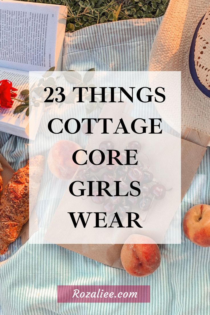 23 Things Cottagecore Girls Wear